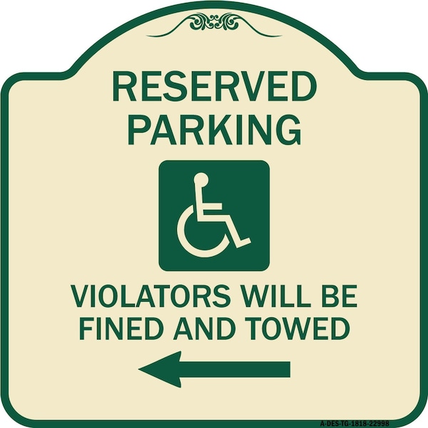 Reserved Parking Violators Will Fined and Towed Heavy-Gauge Aluminum Sign, 18" x 18", TG-1818-22998